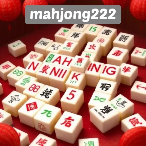 5 Alasan Mengapa Mahjong222 Menjadi Pilihan Utama
