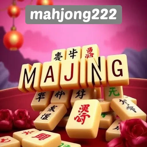 Keseruan dan Tantangan Bermain Mahjong di Mahjong222