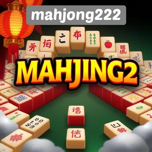 Mengapa Mahjong222 Menjadi Pilihan Utama Pecinta Game