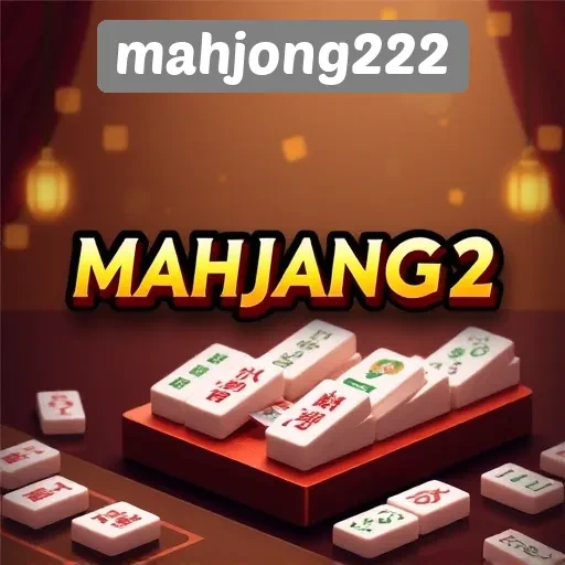Mengenal Mahjong222 Sebagai Pilihan Permainan Online