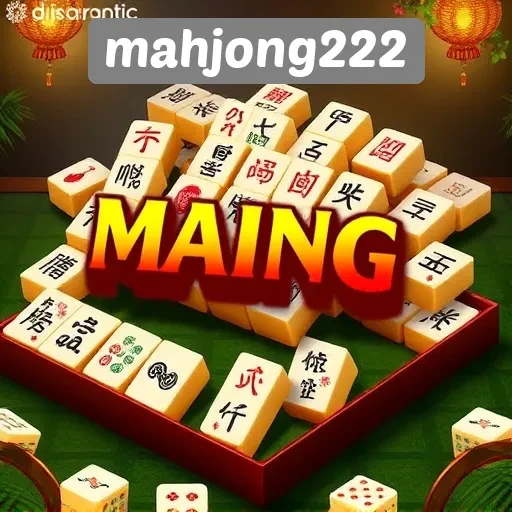 Bermain Mahjong dengan Aman di Situs Mahjong222